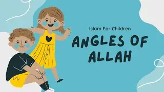 Angels: God's Invisible Helpers #islamicstoriesforkids #islamicprophet #kidslearningislam #angles