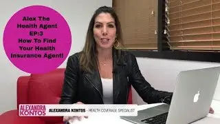 Alex The Health Agent EP 3: How To Find Your Health Insurance Agent!