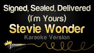 Stevie Wonder - Signed, Sealed, Delivered (I'm Yours) (Karaoke Version)