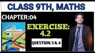 Exercise 4.2 | Class 9/10 | Question 3 & 4 | Sindh Board | the educational hub | Sir shuja