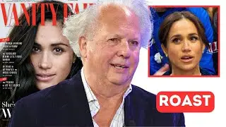 Graydon Carter BRUTALLY MOCKS Meghan's Vanity Fair Delusion: She's No One Without Harry