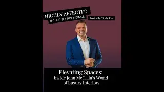 Elevating Spaces: Inside John McClain&rsquo;s World of Luxury Interiors