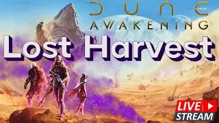 Dune Awakening Lost Harvest DLC #gaming #duneawakening #livestream