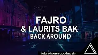 Fajro & Laurits Bak - Back Around