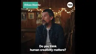 Ethan Hawke Creativity
