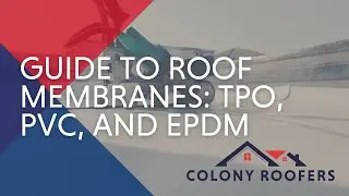 Guide To Roof Membranes: TPO, PVC, And EPDM