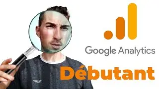Comment utiliser Google Analytics - Tuto