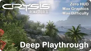 Crysis Remastered - Deep Playthrough 1 - Zero HUD Max Gfx Max Difficulty Platinum