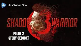 Shadow Warrior 3 - Teil 2 - Die Story gezockt | Playstation Now Gameplay