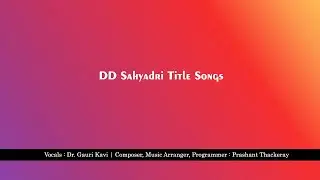 DD Sahyadri Title Songs | Gauri Kavi | Prashant Thackeray |  #gaurikavi #swardhara