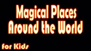 Magical Places Around the World 🌍✨ for Kids!  #children  #kidseducation  #learning