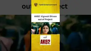 AK 62 | Vignesh Shivan's | #short #youtube #shorts #ak62 #youtubeshorts #reels #viral