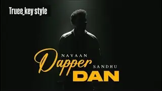 Navaan Sandhu - Dapper Dan (truee_key style)