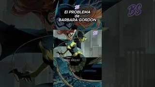 Mi problema con Barbara Gordon #paratii #dccomics #batgirl #fypシ゚viral