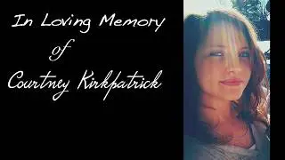 In Memory of Courtney Kirkpatrick