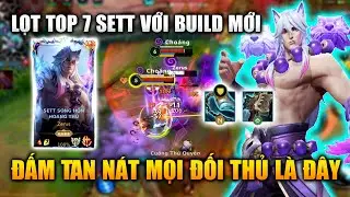 Wild Rift | Vô Top 7 Sett Với Build Mới Đấm Nát Mọi Đối Thủ Rank Thách Đấu