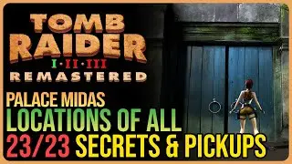 Palace Midas &ndash; All Secrets & Pickups - Tomb Raider 1 Remastered