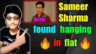 🔥Actor Sameer Sharma found hanging in flat .🔥 || Technical vines ||