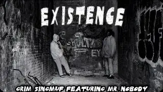 Grim Singmuf ft. Mr NoBoDy - Existence (Official Music Video) - EARWORM