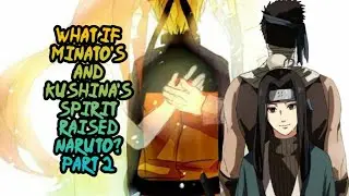 What if Minato's and Kushina's spirit raised Naruto? Part 2
