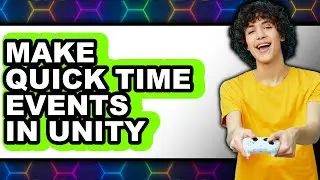 How to Make Quick Time Events in Unity - Easy Guide