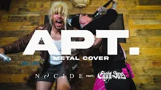 APT. - ROS&Eacute; & Bruno Mars (Metal Cover) by N&oslash;cide feat. Eight Sins