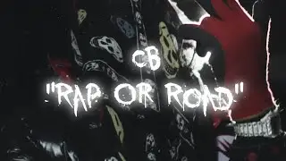 CB - Rap Or Road [ Slowed Only ]