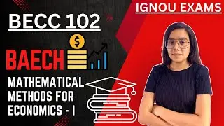 BECC 102 MATHEMATICAL METHODS | ECONOMICS | | IMPORTANT QUESTIONS | IGNOU WALAY