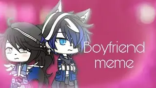 -Boyfriend-_Meme_Gacha life