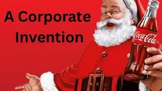 Coca-Cola Invented Santa Claus
