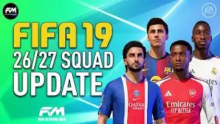 26/27 Squad Update For FIFA 19 (New Transfers - FC27 Ratings - Badge Champion 26) - Squads fixed!