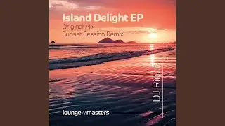 Island Delight (Sunset Session Remix)