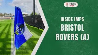 Inside Imps | Bristol Rovers (A)