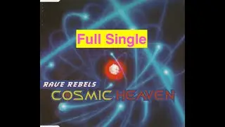 Rave Rebels - Cosmic Heaven (1995) [Full Single]