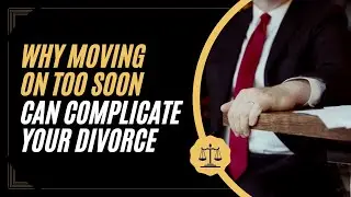 Why Moving On Too Soon Can Complicate Your Divorce