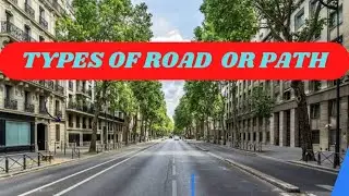 Types of roads and path | Different types of road and path |