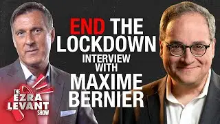 An &ldquo;official opposition&rdquo; to lockdowns has emerged | Maxime Bernier joins Ezra Levant