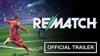 Rematch - Official Launch Trailer