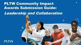 PLTW Community Impact Awards Submission Guide - Leadership and Collaboration