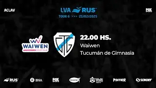 LVA RUS | TOUR 6 | DIA 2: Waiwen vs. Tucumán de Gimnasia