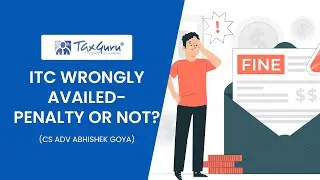ITC wrongly availed- penalty or not?