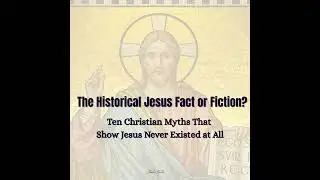 The Historical Jesus Fact or Fiction?