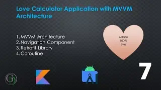 7 - Final API call and UI Changes | Love Calculator Application - MVVM Architecture