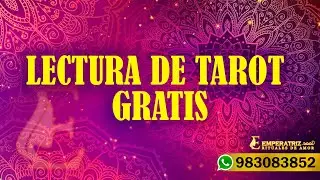 LECTURA DE TAROT GRATIS - AMOR Y FORTUNA - MAESTRA EMPERATRIZ