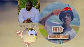 FAT&Ocirc; MAGANTIGUI prod pour roi 1212 de Morondo kodiara Diarrassouba 