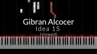 Gibran Alcocer - Idea 15 (slowed) Piano Tutorial