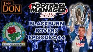 FM17 Blackburn Rovers - EP44 - We Survived - Football Manager 2017