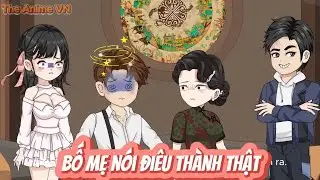 FULL - bố mẹ n&oacute;i đi&ecirc;u th&agrave;nh thật... | The Anime VN