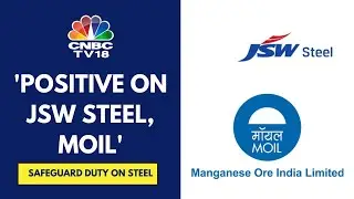 Safeguard Duty Impact | Can Expect A 10% EBITDA/t Improvement Across The Steel Sector: Anand Rathi
