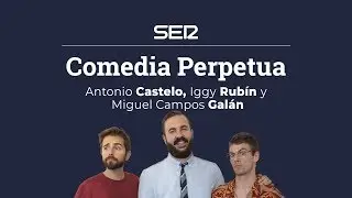 Comedia Perpetua | 1x30 | Mira macho, yo qué sé